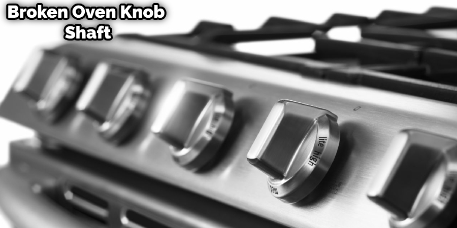 How To Fix A Broken Oven Knob Shaft